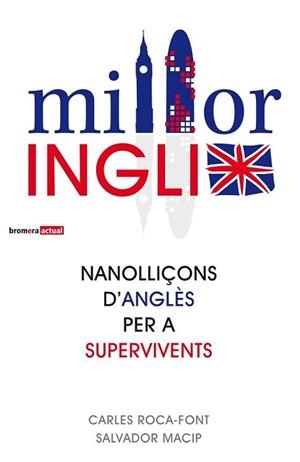 MILLORINGLIX. NANOLLIÇONS D'ANGLÈS PER A SUPERVIVENTS | 9788498248982 | MACIP, SALVADOR I ROCA-FONT, CARLES | Llibreria L'Illa - Llibreria Online de Mollet - Comprar llibres online
