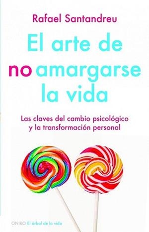 ARTE DE NO AMARGARSE LA VIDA, EL | 9788497545464 | SANTANDREU, RAFAEL
