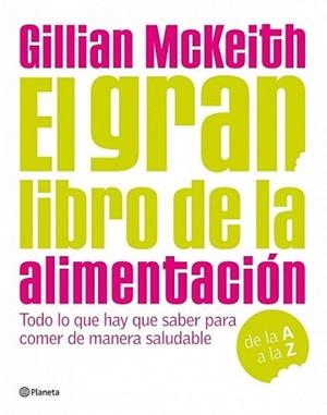 GRAN LIBRO DE LA ALIMENTACION, EL | 9788408090526 | MCKEITH, GILLIAN | Llibreria L'Illa - Llibreria Online de Mollet - Comprar llibres online