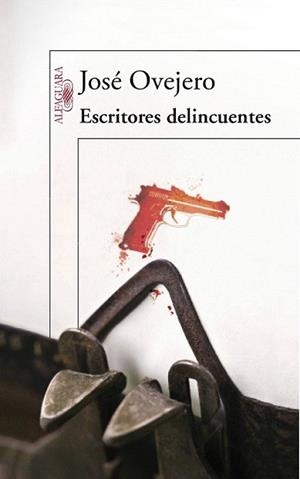 ESCRITORES DELINCUENTES | 9788420475080 | OVEJERO, JOSE | Llibreria L'Illa - Llibreria Online de Mollet - Comprar llibres online