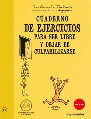 CUADERNO DE EJERCICIOS PARA SER LIBRE Y DEJAR DE CULPABILIZA | 9788492716784 | THALMAN, YVES-ALEXANDRE | Llibreria L'Illa - Llibreria Online de Mollet - Comprar llibres online