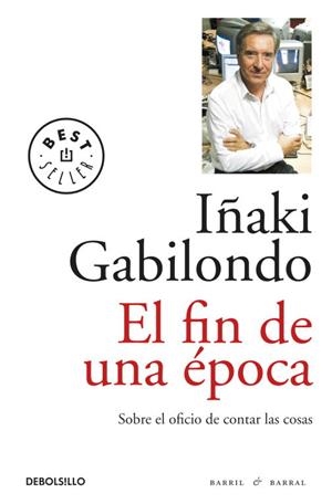 FIN DE UNA EPOCA, EL | 9788499891248 | GABILONDO, IÑAKI | Llibreria L'Illa - Llibreria Online de Mollet - Comprar llibres online