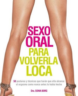 SEXO ORAL PARA VOLVERLA LOCA | 9788425346286 | BORG, SONIA | Llibreria L'Illa - Llibreria Online de Mollet - Comprar llibres online