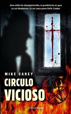 CÍRCULO VICIOSO | 9788448038700 | CAREY, MIKE | Llibreria L'Illa - Llibreria Online de Mollet - Comprar llibres online