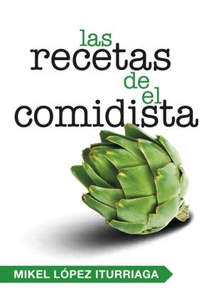 RECETAS DE EL COMIDISTA, LAS | 9788401347740 | LOPEZ ITURRIAGA, MIKEL | Llibreria L'Illa - Llibreria Online de Mollet - Comprar llibres online