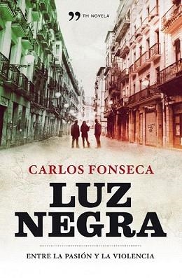 LUZ NEGRA | 9788484609773 | FONSECA, CARLOS | Llibreria L'Illa - Llibreria Online de Mollet - Comprar llibres online