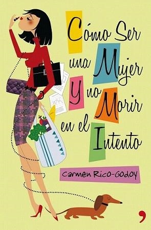 COMO SER MUJER Y NO MORIR EN EL INTENTO | 9788499980102 | RICO-GODOY, CARMEN