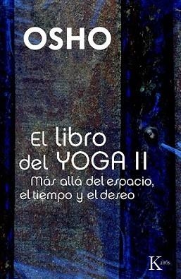 LIBRO DEL YOGA II, EL | 9788499880204 | OSHO | Llibreria L'Illa - Llibreria Online de Mollet - Comprar llibres online