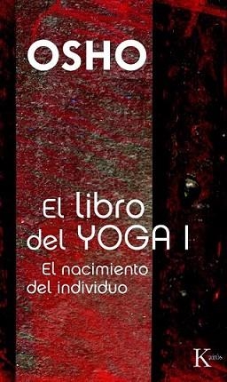 LIBRO DEL YOGA I, EL | 9788472459991 | OSHO | Llibreria L'Illa - Llibreria Online de Mollet - Comprar llibres online