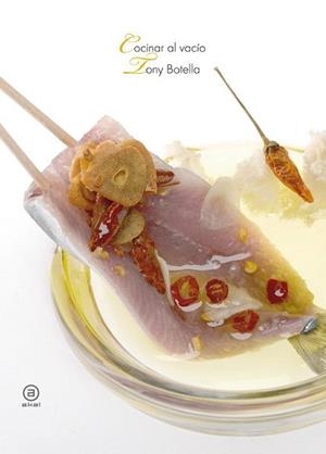 COCINAR AL VACIO | 9788446031062 | BOTELLA, TONY | Llibreria L'Illa - Llibreria Online de Mollet - Comprar llibres online