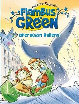 FLAMBUS GREEN. OPERACIÓN BALLENA | 9788420407876 | PAVANELLO, ROBERTO