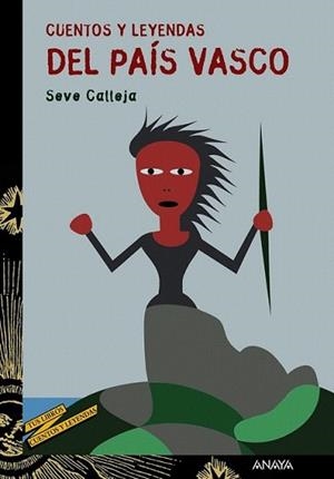 CUENTOS Y LEYENDAS DEL PAÍS VASCO | 9788466795173 | CALLEJA, SEVE | Llibreria L'Illa - Llibreria Online de Mollet - Comprar llibres online