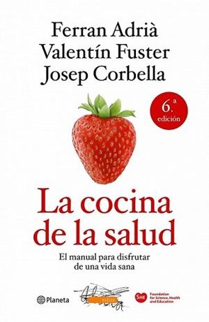 COCINA DE LA SALUD, LA | 9788408106388 | ADRIA, FERRAN/ FUSTER, VALENTIN/ CORBELLA, JOSEP | Llibreria L'Illa - Llibreria Online de Mollet - Comprar llibres online