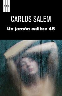 JAMON CALIBRE 45, UN | 9788490061107 | SALEM, CARLOS