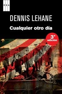 CUALQUIER OTRO DIA | 9788490061084 | LEHANE, DENNIS | Llibreria L'Illa - Llibreria Online de Mollet - Comprar llibres online