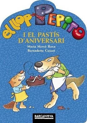 LLOP PEPITO I EL PASTÍS D'ANIVERSARI | 9788448928292 | ROCA, MARIA MERCÈ | Llibreria L'Illa - Llibreria Online de Mollet - Comprar llibres online