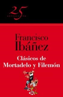 CLASICOS DE MORTADELO Y FILEMÓN (25º ANI | 9788466649636 | IBAÑEZ TALAVERA, FRANCISCO | Llibreria L'Illa - Llibreria Online de Mollet - Comprar llibres online