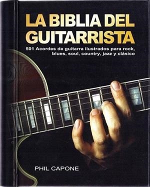 BIBLIA DEL GUITARRISTA, LA | 9788415053125 | CAPONE, PHIL | Llibreria L'Illa - Llibreria Online de Mollet - Comprar llibres online