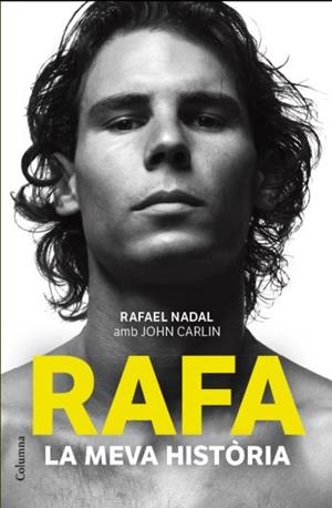 RAFA | 9788466414340 | NADAL, RAFAEL/ CARLIN, JOHN | Llibreria L'Illa - Llibreria Online de Mollet - Comprar llibres online