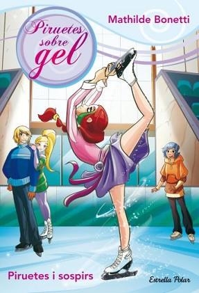 PIRUETES I SOSPIRS | 9788499325750 | BONETTI, MATHILDE | Llibreria L'Illa - Llibreria Online de Mollet - Comprar llibres online