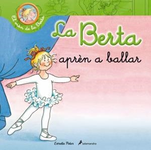 BERTA APRÈN A BALLAR, LA | 9788499326290 | SCHNEIDER, LIANE | Llibreria L'Illa - Llibreria Online de Mollet - Comprar llibres online