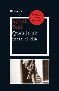 QUAN LA NIT MATA EL DIA | 9788482648965 | VEHI, AGUSTI | Llibreria L'Illa - Llibreria Online de Mollet - Comprar llibres online