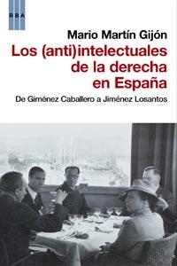 ANTI INTELECTUALES DE LA DERECHA EN ESPAÑA, LOS | 9788490061237 | MARTIN GIJON, MARIO