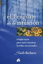 LENGUAJE DE LA INTUICIÓN, EL | 9788484451174 | BACHAOU, SARAH | Llibreria L'Illa - Llibreria Online de Mollet - Comprar llibres online
