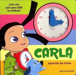 CARLA. APRENDE LAS HORAS | 9788408105367 | AGREDA, JOSE LUIS | Llibreria L'Illa - Llibreria Online de Mollet - Comprar llibres online
