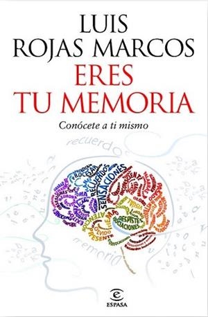 ERES TU MEMORIA | 9788467037258 | ROJAS MARCOS, LUIS | Llibreria L'Illa - Llibreria Online de Mollet - Comprar llibres online