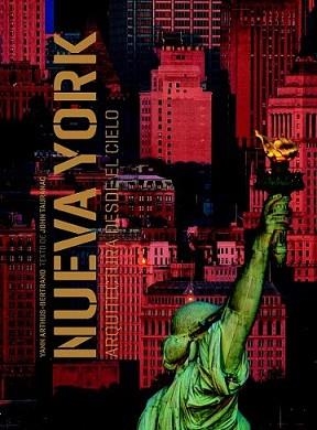 NEW YORK ARQUITECTURA DESDE EL CIELO | 9788497857345 | YANN ARTHUS-BERTRAND