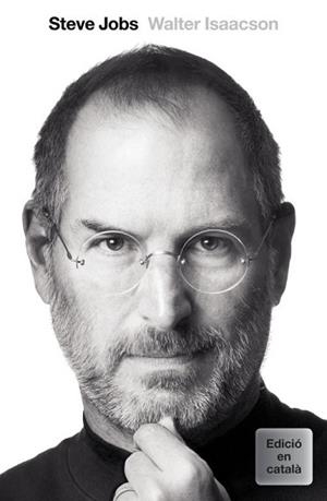 STEVE JOBS. LA BIOGRAFIA ( CATALAN ) | 9788401387968 | ISAACSON, WALTER | Llibreria L'Illa - Llibreria Online de Mollet - Comprar llibres online