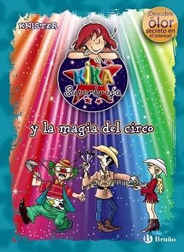 KIKA SUPERBRUJA Y LA MAGIA DEL CIRCO (ED. COLOR) | 9788421686638 | KNISTER | Llibreria L'Illa - Llibreria Online de Mollet - Comprar llibres online