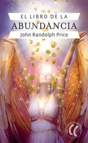 LIBRO DE LA ABUNDANCIA, EL | 9788493527440 | RANDOLPH PRICE, JOSEPH | Llibreria L'Illa - Llibreria Online de Mollet - Comprar llibres online