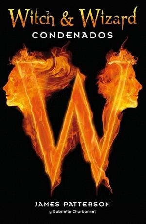 WITCH & WIZARD CONDENADOS | 9788420407630 | PATTESON, JAMES | Llibreria L'Illa - Llibreria Online de Mollet - Comprar llibres online