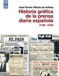 HISTORIA GRAFICA DE LA PRENSA DIARIA EN ESPAÑA (1758-1976) | 9788490061428 | VILCHEZ DE ARRIBAS, JUAN FERMIN