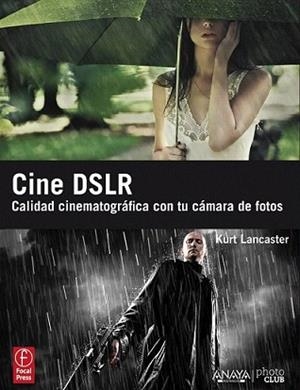 CINE DSLR | 9788441530225 | LANCASTER, KURT | Llibreria L'Illa - Llibreria Online de Mollet - Comprar llibres online
