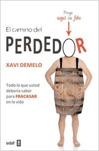 CAMINO DEL PERDEDOR, EL | 9788441428737 | DEMELO, XAVI | Llibreria L'Illa - Llibreria Online de Mollet - Comprar llibres online