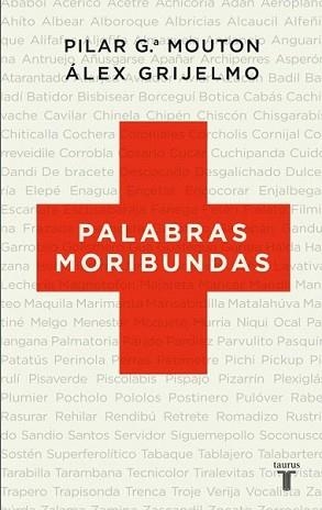 PALABRAS MORIBUNDAS | 9788430608348 | GRIJELMO,ALEX/ GARCIA MOUTON,PILAR | Llibreria L'Illa - Llibreria Online de Mollet - Comprar llibres online