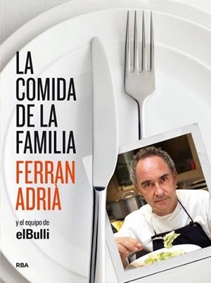 COMIDA DE LA FAMILIA, LA | 9788492981823 | ADRIÁ, FERRÁN | Llibreria L'Illa - Llibreria Online de Mollet - Comprar llibres online