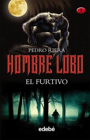 HOMBRE LOBO: EL FURTIVO (VOLUMEN I DE LA TRILOGÍA DE PEDRO R | 9788468301938 | RIERA, PEDRO