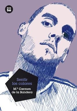 SENTIR LOS COLORES | 9788483431580 | DE LA BANDERA, MARÍA CARMEN | Llibreria L'Illa - Llibreria Online de Mollet - Comprar llibres online