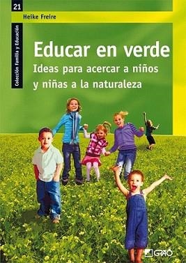 EDUCAR EN VERDE | 9788499800950 | HEIKE, FREIRE | Llibreria L'Illa - Llibreria Online de Mollet - Comprar llibres online