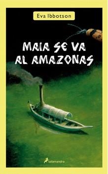 MAIA SE VA AL AMAZONAS | 9788498384116 | IBBOTSON, EVA | Llibreria L'Illa - Llibreria Online de Mollet - Comprar llibres online