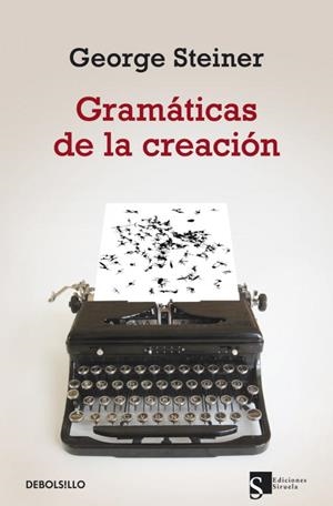 GRAMÁTICAS DE LA CREACIÓN | 9788499890548 | STEINER, GEORGE | Llibreria L'Illa - Llibreria Online de Mollet - Comprar llibres online
