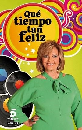 QUÉ TIEMPO TAN FELIZ | 9788403052888 | CAMPOS, MARÍA TERESA | Llibreria L'Illa - Llibreria Online de Mollet - Comprar llibres online