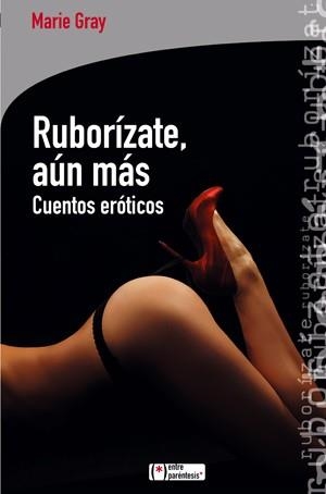 RUBORÍZATE AÚN MÁS | 9788415088158 | GRAY, MARIE