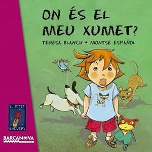 ON ÉS EL MEU XUMET? | 9788448928735 | BLANCH GASOL, TERESA | Llibreria L'Illa - Llibreria Online de Mollet - Comprar llibres online