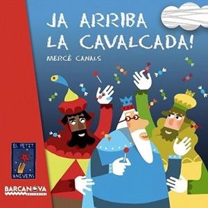 JA ARRIBA LA CAVALCADA! | 9788448928728 | CANALS FERRER, MERCÈ | Llibreria L'Illa - Llibreria Online de Mollet - Comprar llibres online