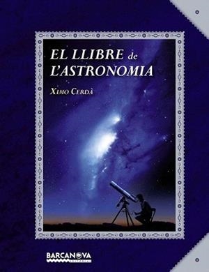 LLIBRE DE L ' ASTRONOMIA, EL | 9788448928759 | CERDÀ BOLUDA, XIMO | Llibreria L'Illa - Llibreria Online de Mollet - Comprar llibres online
